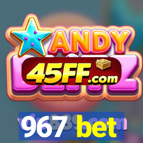 967 bet